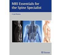 MRI Essentials for the Spine Specialist