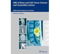 MRI of Bone and Soft Tissue Tumors and Tumorlike Lesions: Differential Diagnosis and Atlas
