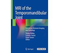 MRI of the Temporomandibular Joint – Correlation Between Imaging and Pathology – Springer Verlag