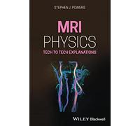 MRI Physics: Tech to Tech Explanations