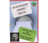 MRI REGISTRY REVIEW CRAMMING MADE FUN: Crossword and word search puzzles for MRI Registry Review, 6x9 inches, 125 pages 60+ puzzles. Perfect for ... (Cramming Made Fun, Word Search Review Books)