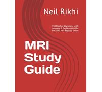 MRI Study Guide: 350 Practice Questions with Answers & Explanations for the ARRT MRI Registry Exam
