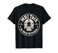 MRI Tech No Metal No Problem Medical Resonance Imaging T-Shirt