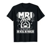 MRI Tech No Metal No Problem Resonance Imaging Professional T-Shirt