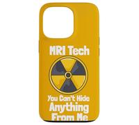 MRI Tech You Can't Hide Anything From Me Quote Radiology Case for iPhone 13 Pro