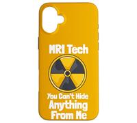 MRI Tech You Can't Hide Anything From Me Quote Radiology Case for iPhone 16 Plus