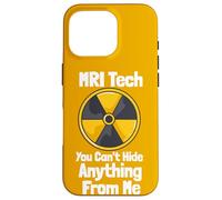 MRI Tech You Can't Hide Anything From Me Quote Radiology Case for iPhone 16 Pro