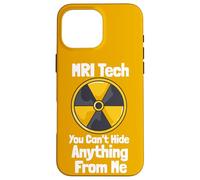 MRI Tech You Can't Hide Anything From Me Quote Radiology Case for iPhone 16 Pro Max