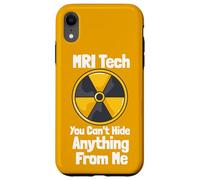 MRI Tech You Can't Hide Anything From Me Quote Radiology Case for iPhone XR