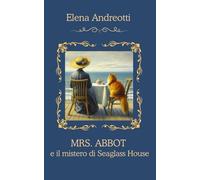 Mrs. Abbot e il mistero di Seaglass House: Cozy Mystery