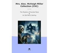 Mrs. Alex. McVeigh Miller Collection (CXC): Mystery Suicide Place Darling (Top Classics)