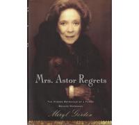 Mrs. Astor Regrets: The Hidden Betrayals of a Family Beyond Reproach