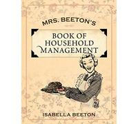 Mrs. Beeton's Book of Household Management