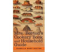 Mrs. Beeton's Cookery Book and Household Guide