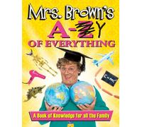 Mrs. Brown's A to Y of Everything