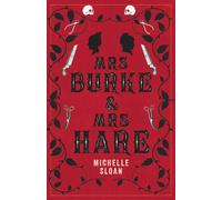 Mrs Burke & Mrs Hare : They got away with murder once . . .