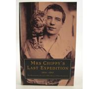 Mrs. Chippy's Last Expedition: The Remarkable Journal of Shackleton's Polar-Bound Cat