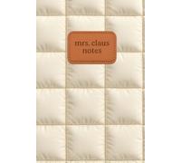 Mrs. Claus Notes: A Cozy Winter Notebook in a Quilted Puffer Coat Cover | 6×9 | 150 Cream Lined Pages