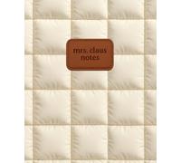 Mrs. Claus Notes: A Cozy Winter Notebook in a Quilted Puffer Coat Cover | 7.5 x 9.25 | 120 Cream Lined Pages | Holiday Companion
