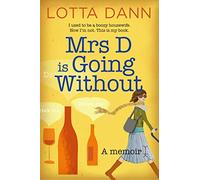 Mrs D is Going Without: A Memoir
