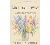 MRS DALLOWAY: Large Print Edition