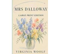 MRS DALLOWAY: Large Print Edition