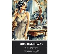 Mrs. Dalloway: The 1925 Classic Women's Psychological Fiction Novel
