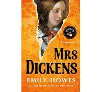 Mrs. Dickens: From the award-winning author of The Painter's Daughters