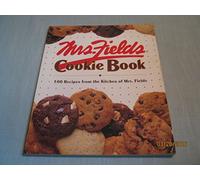 Mrs. Fields Cookie Book, 100 of Her Favorite Recipes