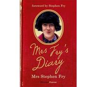 Mrs Fry's Diary: The hilarious diary by Mrs Stephen Fry - the wife you never knew he had . . .