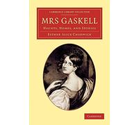 Mrs Gaskell: Haunts, Homes, and Stories (Cambridge Library Collection - Literary Studies)