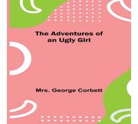 Mrs. George Corbett The Adventures of an Ugly Paperback Book Mrs. George Corbett Multicolor