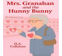 Mrs. Granahan and the Hunny Bunny (Mrs. Granahan Stories)