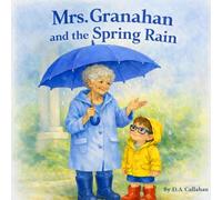 Mrs. Granahan and the Spring Rain (Mrs. Granahan Stories)