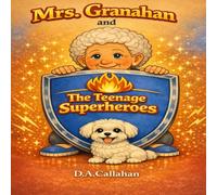 Mrs. Granahan and the Teenage Superheroes (Mrs. Granahan Stories)