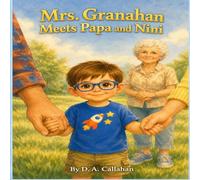 Mrs. Granahan Meets Papa and Nini (Mrs. Granahan Stories)