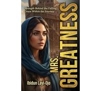 Mrs. Greatness: Strength Behind the Calling, Grace Within the Journey