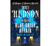 Mrs Hudson and the Blue Daisy Affair: 5 (A Holmes & Hudson Mystery) (A Holmes & Hudson Mystery, 5)