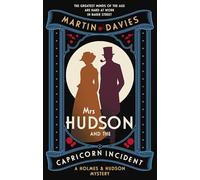 Mrs Hudson and the Capricorn Incident : The latest in the bestselling series inspired by the great detective’s housekeeper in Baker Street