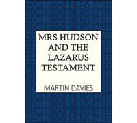Mrs Hudson and the Lazarus Testament : The bestselling series inspired by the great detective’s housekeeper in Baker Street
