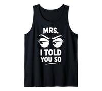 Mrs I Told You So Sarcastic Wife Girlfriend Funny Couple Tank Top