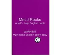 Mrs J Rocks : A Self-help English Book: Warning May Make English Seem Easy Yes 2