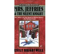 Mrs. Jeffries and the Silent Knight (Victorian Mysteries) by Emily Brightwell (3-Oct-2006) Mass Market Paperback