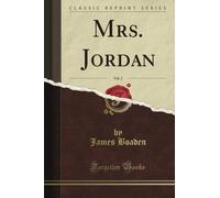 Mrs. Jordan, Vol. 2 (Classic Reprint)