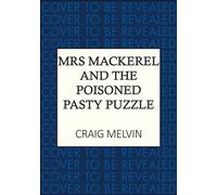 Mrs Mackerel and the Poisoned Pasty Puzzle : Murder is on the menu in this new Cornish cosy crime series