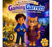 Mrs. McMeow Presents: Gaming Garrett: A Story About Screen Time and Online Safety