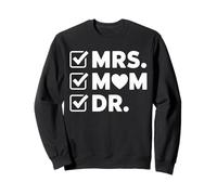 Mrs Mom Dr Doctorate Degree Graduation Woman PhD Mom Sweatshirt