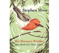 Mrs Moreau's Warbler: How Birds Got Their Names