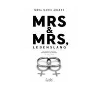 MRS & MRS, LEBENSLANG: Das ziemlich ehrliche Geschenkbuch zur Hochzeit für zwei Frauen (LÄGENDÄR - Geschenkbücher für besondere Lebenslagen)