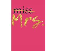 Mrs.: My Wedding Small Bride Journal for Notes, Thoughts, Ideas, Reminders, Lists to do, Planning, Funny Bride-to-Be or Engagement Gift Notebook Journal for Writing, 6" x 9" dotgrid 120 pages